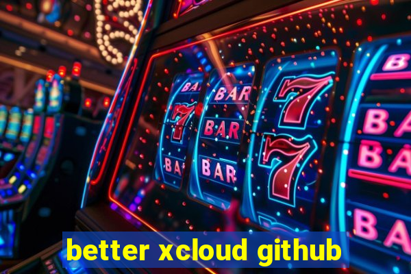 better xcloud github